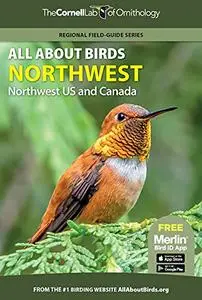 All About Birds Northwest: Northwest US and Canada