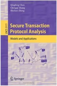 Secure Transaction Protocol Analysis: Models and Applications (Repost)