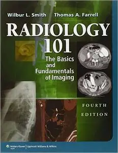 Radiology 101: The Basics & Fundamentals of Imaging, 4th edition (repost)