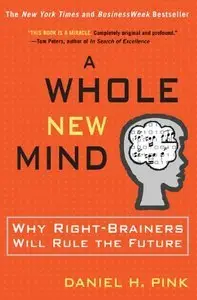 A Whole New Mind: Moving from the Information Age to the Conceptual Age (Repost)