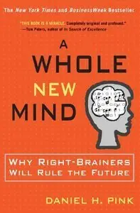 A Whole New Mind: Moving from the Information Age to the Conceptual Age (Repost)