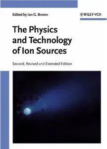The Physics and Technology of Ion Sources (2nd edition)
