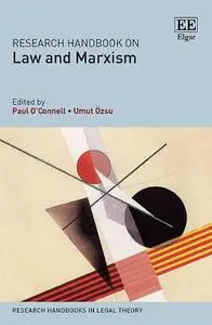 Research Handbook on Law and Marxism (Research Handbooks in Legal Theory series)