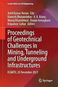 Proceedings of Geotechnical Challenges in Mining, Tunneling and Underground Infrastructures: ICGMTU, 20 December 2021