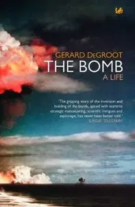 The Bomb: A Life