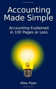 Accounting Made Simple: Accounting Explained in 100 Pages or Less (Repost)