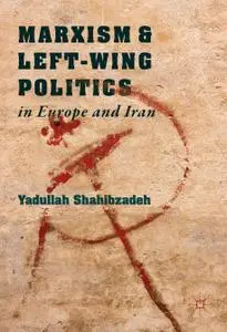 Marxism and Left-Wing Politics in Europe and Iran (Repost)