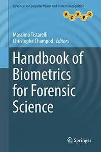 Handbook of Biometrics for Forensic Science (Advances in Computer Vision and Pattern Recognition) 1st ed. 2017 Edition (Repost)