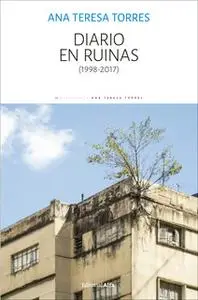 «Diario en ruinas» by Ana Teresa Torres