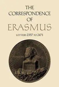 The Correspondence of Erasmus, Letters 2357 to 2471