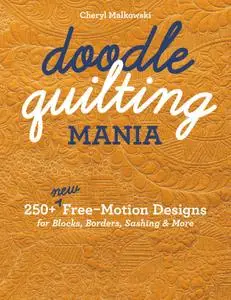 Doodle Quilting Mania: 250+ New Free-Motion Designs for Blocks, Borders, Sashing & More