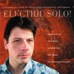 Wiek Hijmans - Electric Solo! - Contemporary music for Electric guitar (2002) {X-OR CD 012}