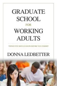 «Graduate School for Working Adults» by Donna Ledbetter