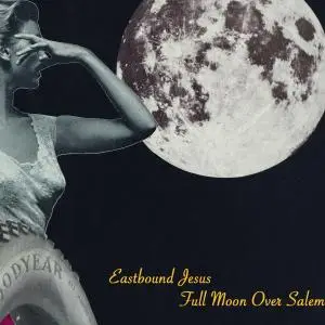 Eastbound Jesus – Full Moon Over Salem (2020)