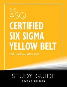 The ASQ Certified Six Sigma Yellow Belt Study Guide, 2nd Edition