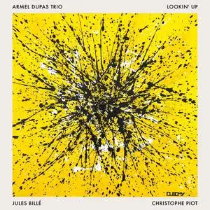 Armel Dupas Trio, Jules Billé & Christophe Piot - Lookin' Up (2022)  [Official Digital Download 24/48]