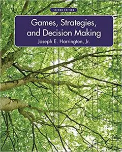 Games, Strategies, and Decision Making, Second Edition