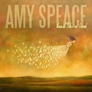 Amy Speace - Land Like A Bird (2011)
