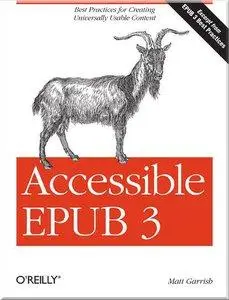Accessible EPUB 3: Best Practices for Creating Universally Usable Content (Repost)