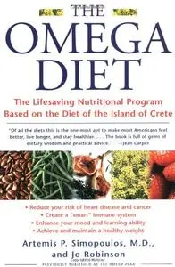 The Omega Diet: The Lifesaving Nutritional Program Based on the Diet of the Island of Crete