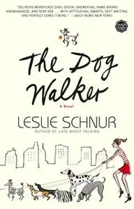 «The Dog Walker» by Leslie Schnur