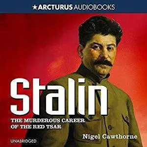 Stalin: The Murderous Career of the Red Tsar [Audiobook]