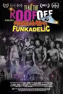 Tear the Roof Off-The Untold Story of Parliament Funkadelic (2016)