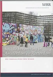 Sociale Herovering in Amsterdam En Rotterdam: Een Verhaal Over Twee Wijken (WRR Verkenningen) (Dutch Edition)