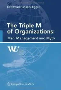 The Triple M of Organizations: Man, Management and Myth (repost)