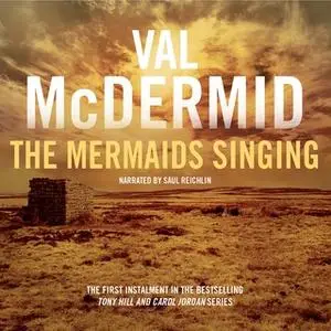 «The Mermaids Singing: Tony Hill and Carol Jordan Series, Book 1» by Val McDermid