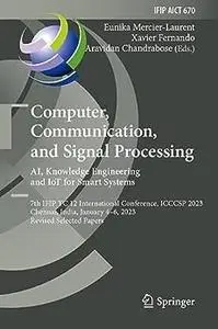 Computer, Communication, and Signal Processing. AI, Knowledge Engineering and IoT for Smart Systems