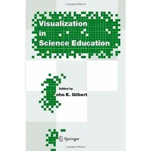 Visualization in Science Education (Models and Modeling in Science Education) by John K. Gilbert