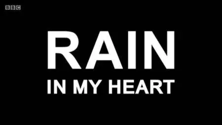 BBC - Rain in My Heart (2006)