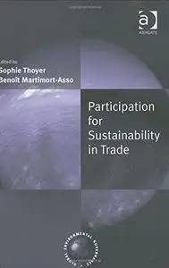 Participation for Sustainability in Trade (Global Environmental Governance)
