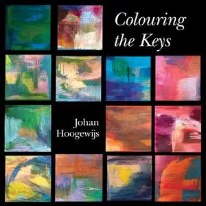 Johan Hoogewijs - Colouring the Keys (2022) [Official Digital Download 24/96]