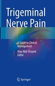 Trigeminal Nerve Pain: A Guide to Clinical Management