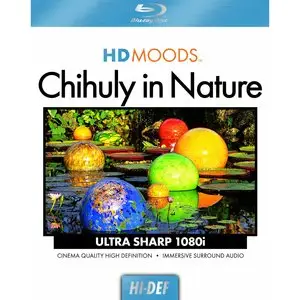 HD Moods: Chihuly in Nature (2008) [ReUp]
