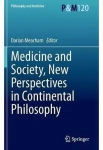Medicine and Society, New Perspectives in Continental Philosophy