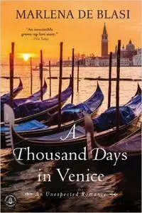 A Thousand Days in Venice: An Unexpected Romance