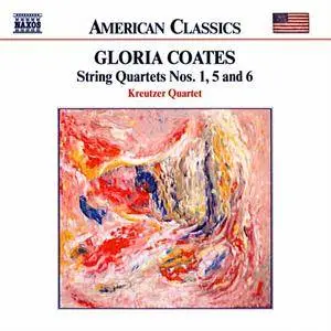 Kreutzer Quartet - Gloria Coates: String Quartets Nos. 1, 5 & 6 (2002)
