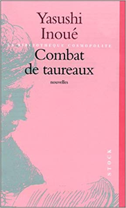 Le Combat de taureaux - Yasushi Inoué & Catherine Ancelot