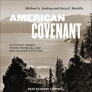 American Covenant: National Parks, Their Promise, and Our Nation's Future [Audiobook]