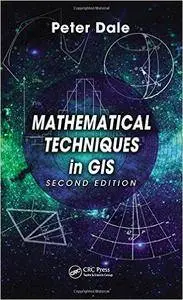 Mathematical Techniques in GIS, Second Edition (Repost)