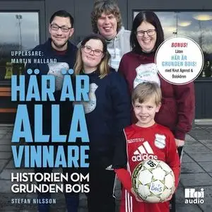 «Här är alla vinnare - historien om Grunden Bois» by Stefan Nilsson