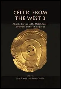 Celtic from the West 3: Atlantic Europe in the Metal Ages ― questions of shared language