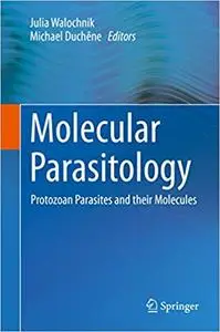 Molecular Parasitology: Protozoan Parasites and their Molecules (Repost)