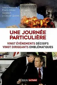 Claude Quetel, Franz-Olivier Giesbert, "Une journée particulière : Vingt dirigeants emblématiques, vingt événements décisifs"