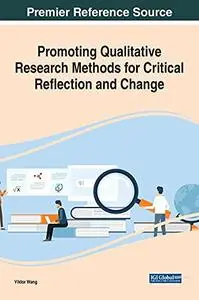 Promoting Qualitative Research Methods for Critical Reflection and Change