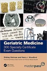Geriatric Medicine: 300 Specialty Certificate Exam Questions