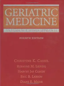 Geriatric Medicine: An Evidence-Based Approach (Geriatric Medicine (Cassel)) (Repost)